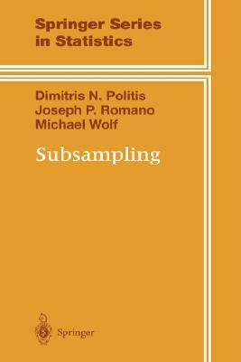 Subsampling by Dimitris N. Politis, Michael Wolf, Joseph P. Romano