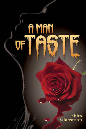 A Man of Taste by Shira Glassman