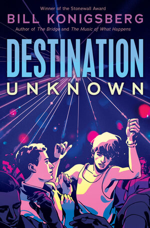 Destination Unknown by Bill Konigsberg