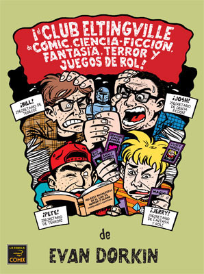 El Club Eltingville De Cómic, Ciencia Ficción, Fantasía, Terror Y Juegos De Rol by Evan Dorkin