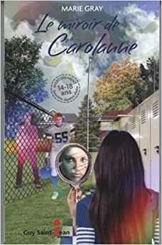 Le miroir de Carolanne (Oseras-tu #5) by Marie Gray