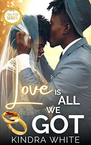 Love is All We Got: After I Do by Kindra White