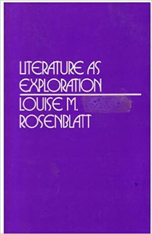 Literature as Exploration -OSI by Louise M. Rosenblatt