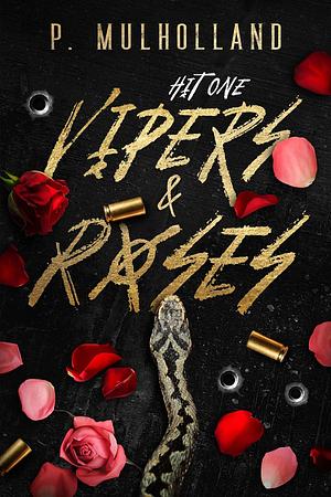 Vipers & Roses: A Dark College Why Choose Romance by P. Mulholland
