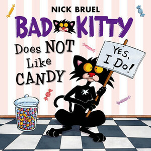 Bad Kitty Does Not Like Candy by Nick Bruel