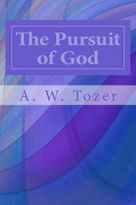 The Pursuit of God by A.W. Tozer