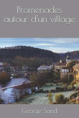 Promenades autour d'un village by George Sand