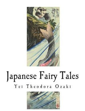 Japanese Fairy Tales by Unknown, Yei Theodora Ozaki