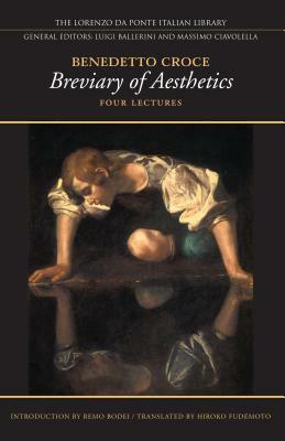 Breviary of Aesthetics: Four Lectures by Benedetto Croce