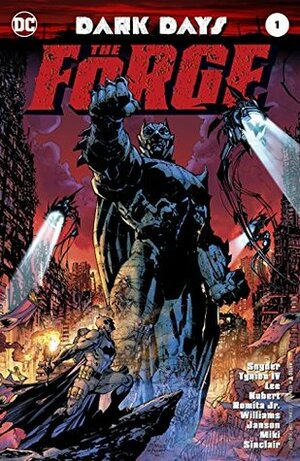 Dark Days: The Forge #1 by Jim Lee, Klaus Janson, Alex Sinclair, Scott Williams, Andy Kubert, Scott Snyder, James Tynion IV, John Romita Jr., Danny Miki