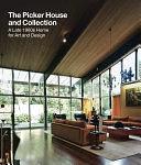 The Picker House and Collection: A Late 1960s Home for Art and Design by Rebecca Preston, Jonathan Black, Penny Sparke, Fran Lloyd, David Falkner, Fiona Fisher