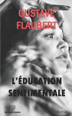 L'Éducation Sentimentale by Gustave Flaubert