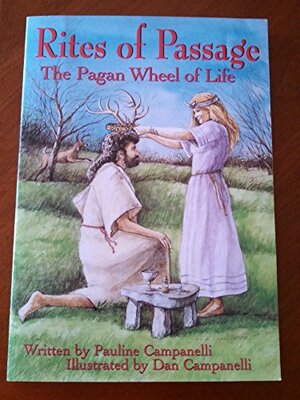 Rites of Passage: The Pagan Wheel of Life by Pauline Campanelli