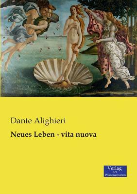 Neues Leben - vita nuova by Dante Alighieri