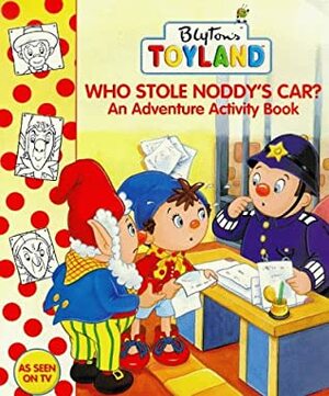 Who Stole Noddy's Car?: Activity Book by Enid Blyton