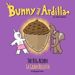 Bunny and Ardilla The Big Acorn: La Gran Bellota by Jose Cabrera