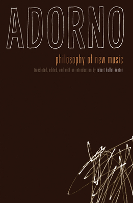 Philosophy of New Music by Theodor W. Adorno