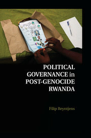 Political Governance in Post-Genocide Rwanda by Filip Reyntjens