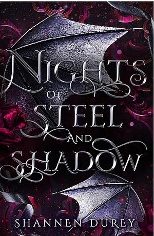 Nights of Steel and Shadow by Shannen Durey