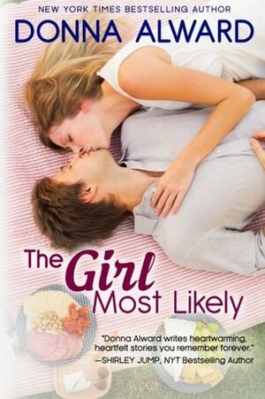 The Girl Most Likely by Donna Alward