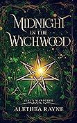 Midnight in the Wychwood  by Alethea Rayne