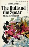 The Bull and the Spear by Michael Moorcock