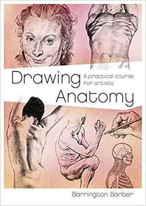 Drawing Anatomy by Barrington Barber