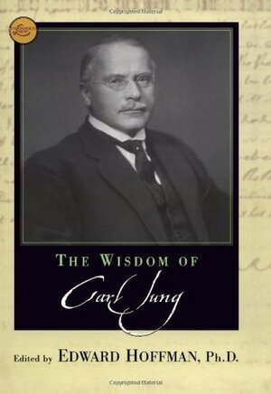 The Wisdom of Carl Jung (Wisdom Library) by Edward Hoffman