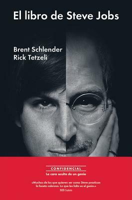 El Libro de Steve Jobs by Brent Schlender, Rick Tetzeli