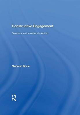 Constructive Engagement: Directors and Investors in Action by Nicholas Beale
