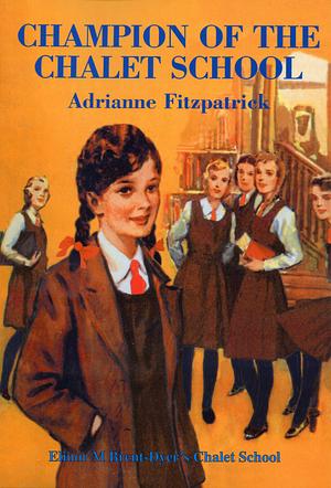 Champion of the Chalet School by Adrianne Fitzpatrick