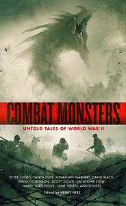 Combat Monsters: Untold Tales of World War II by Henry Herz