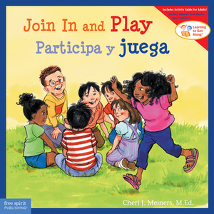 Join in and Play/Participa Y Juega by Cheri J. Meiners