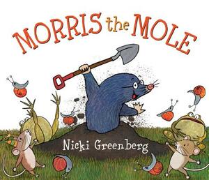 Morris the Mole by Nicki Greenberg