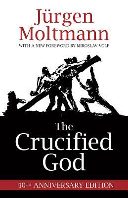 The Crucified God by Jürgen Moltmann