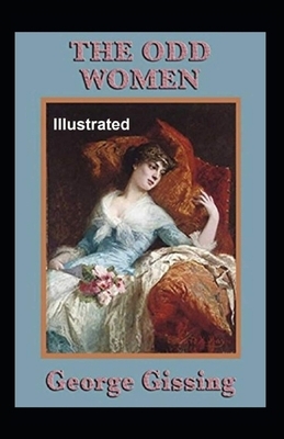 The Odd Women Illustrated by George Gissing