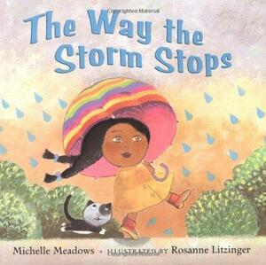 The Way the Storm Stops by Michelle Meadows