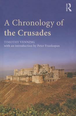 A Chronology of the Crusades by Peter Frankopan, Timothy Venning