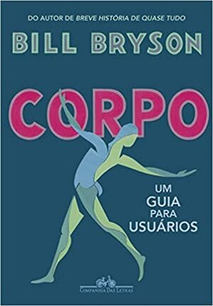 Corpo: um guia para usuários by Bill Bryson