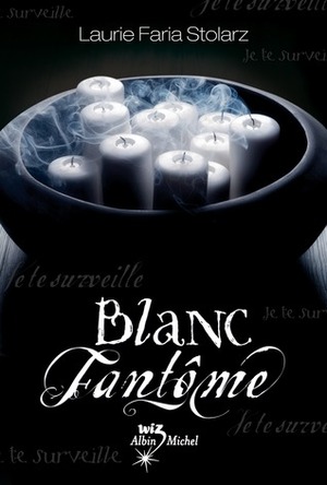 Blanc fantôme by Laurie Faria Stolarz