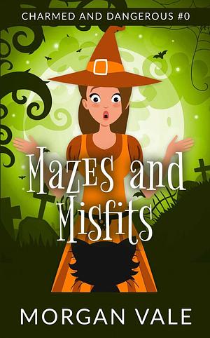Mazes and Misfits by Morgan Vale