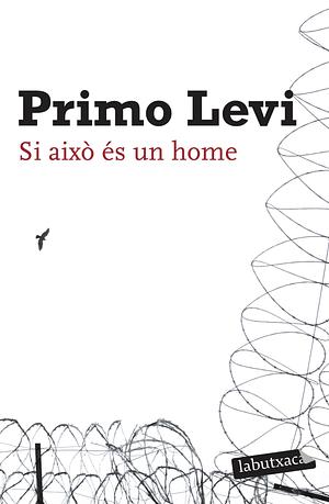 Si això és un home by Primo Levi