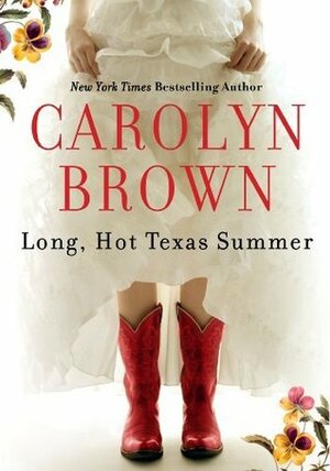 Long, Hot Texas Summer by Carolyn Brown