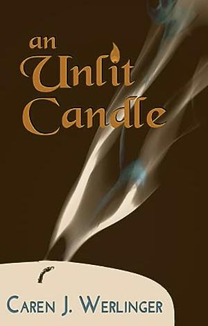 An Unlit Candle by Caren J. Werlinger