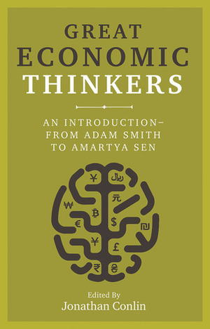 Great Economic Thinkers: An Introduction-from Adam Smith to Amartya Sen by Jonathan Conlin