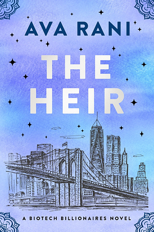 The Heir: A Biotech Billionaires Novel by Ava Rani