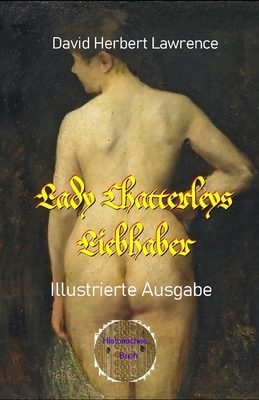Lady Chatterleys Liebhaber: Illustrierte Ausgabe by D. H. Lawrence