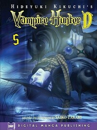 Hideyuki Kikuchi's Vampire Hunter D, Volume 05 by Hideyuki Kikuchi, Saiko Takaki