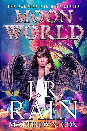 Moon World by J.R. Rain, Matthew S. Cox