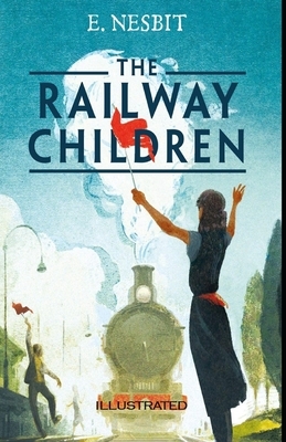 The Railway Children Illustrated by E. Nesbit